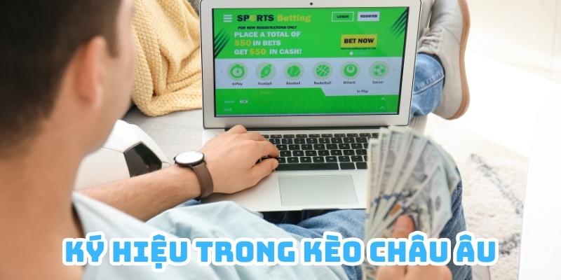 Ký hiệu kèo Châu Âu là một trong những thuật ngữ phổ biến