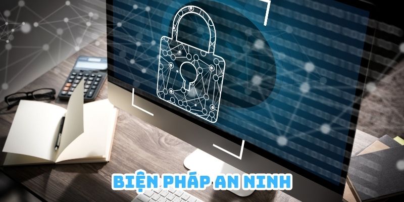 Biện pháp an ninh tại chính sách bảo mật cổng Xóc Đĩa