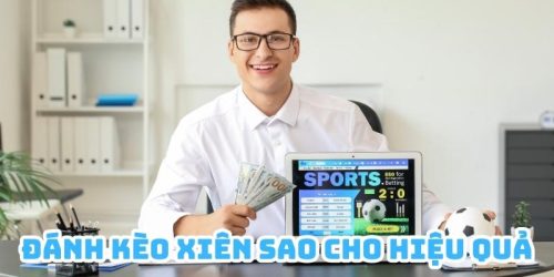 Bật Mí Cách Đánh Kèo Xiên Sao Cho Hiệu Quả Đối Với Tân Thủ