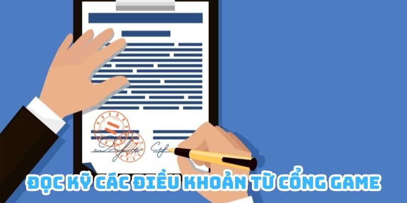 Người chơi cần đọc kỹ điều khoản được cổng game quy định