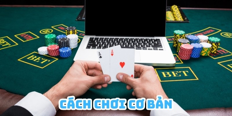 Cách chơi Phỏm cơ bản, dễ hiểu cho người mới bắt đầu