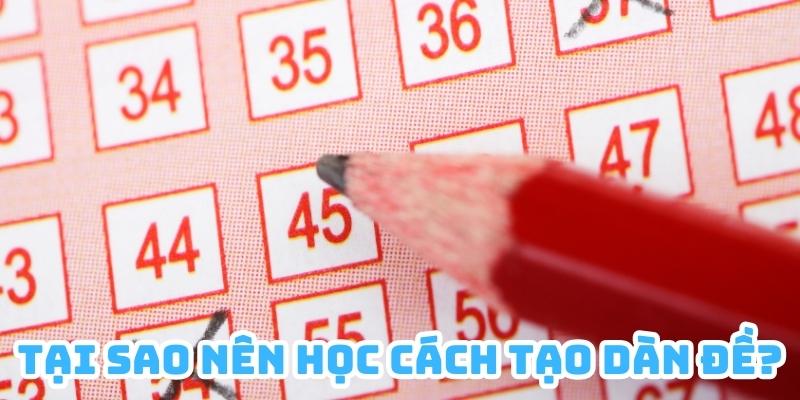 Biết cách tạo dàn đề sẽ giúp bạn có thêm tỷ lệ thắng lớn