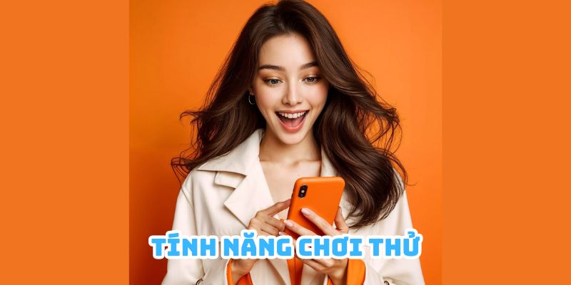 Sử dụng tính năng chơi thử để làm quen với nhà cược